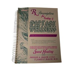 Dietary wellness the wellness book of the 90's by Phyllis A. Balch C.N.C. & Jame